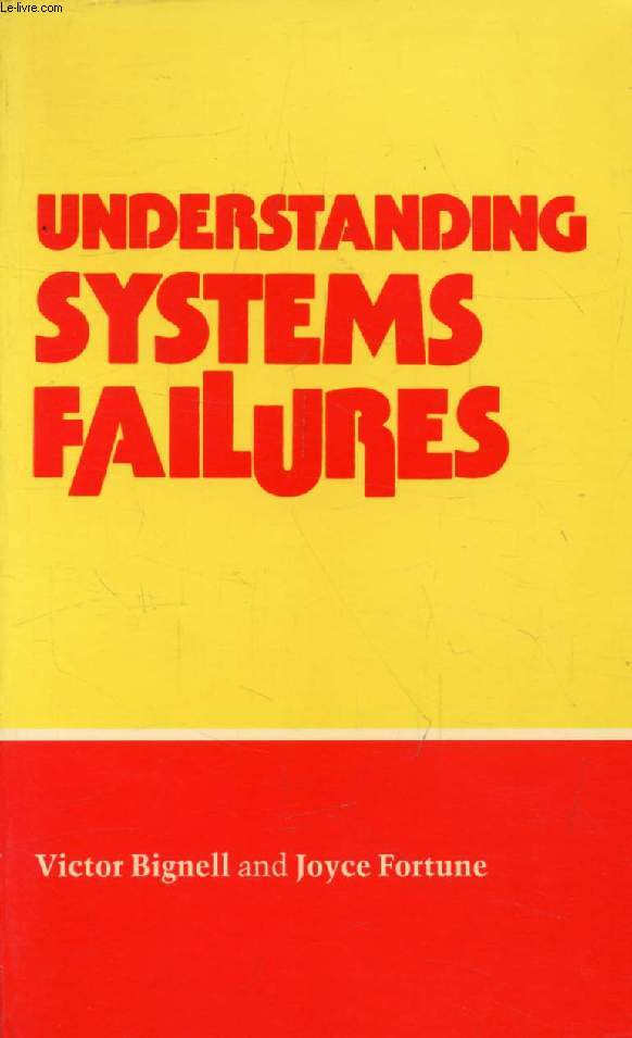 UNDERSTANDING SYSTEMS FAILURES