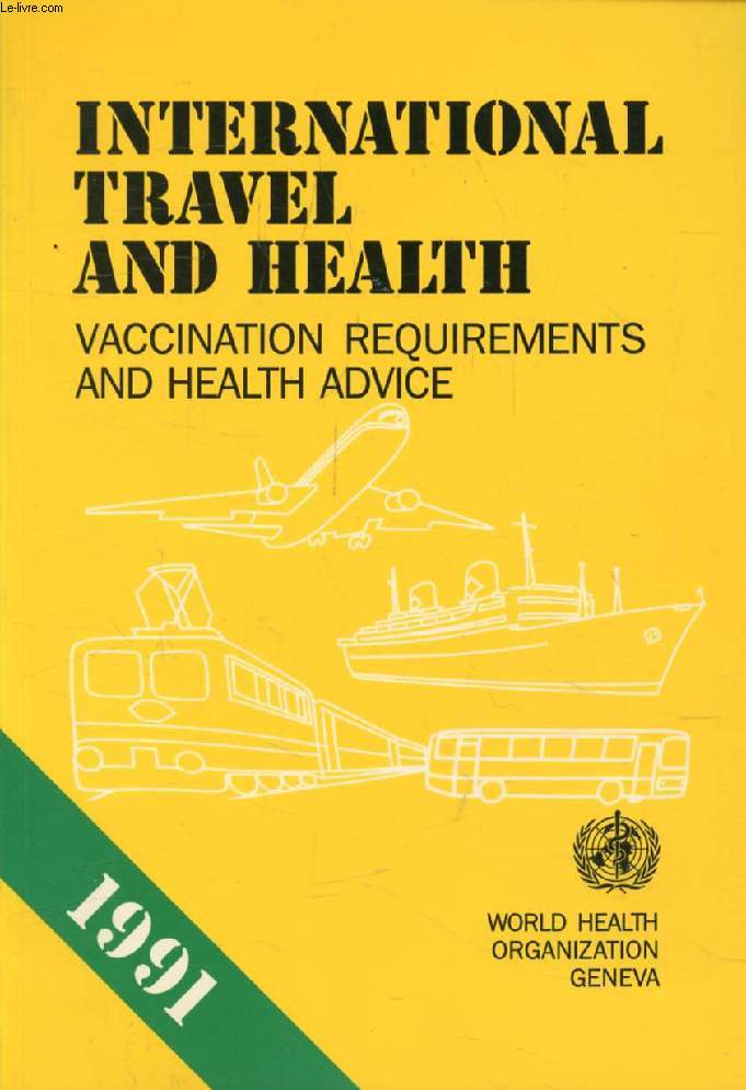 INTERNATIONAL TRAVEL AND HEALTH, Vaccination Requirementys and Health Advice