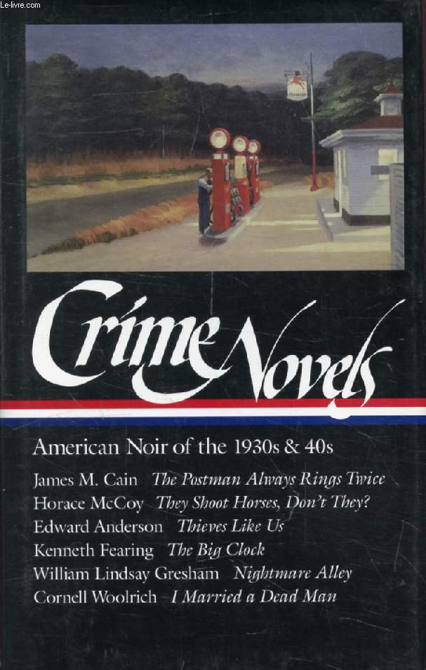 CRIME NOVELS, AMERICAN NOIR OF THE 1930s AND 40s