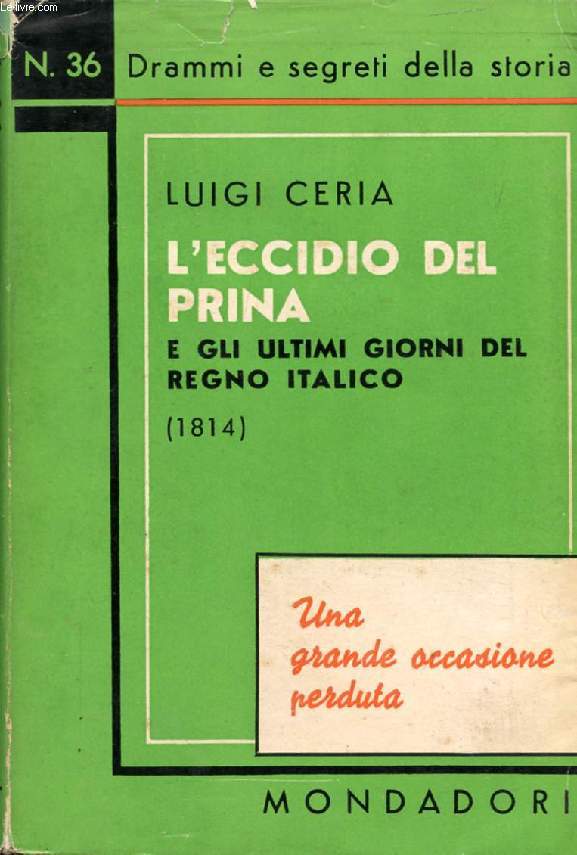L'ECCIDIO DEL PRINA E GLI ULTIMI GIORNI DEL REGNO ITALICO (1814)