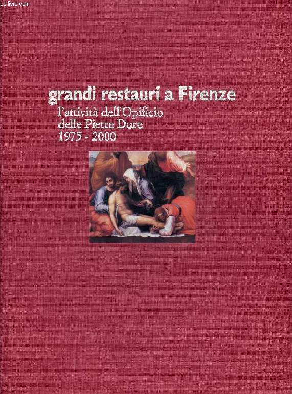 GRANDI RESTAURI A FIRENZE, L'ATTIVITA' DELL'OPIFICIO DELLE PIETRE DURE, 1975-2000