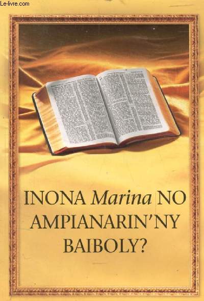 INONA MARINA NO AMPIANARIN'NY BAIBOLY ?