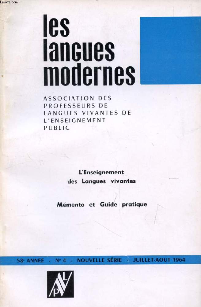LES LANGUES MODERNES, 58e ANNEE, N 4, JUILLET-AOUT 1964 (Sommaire: L'Enseignement des Langues vivantes. Mmento et Guide pratique.)