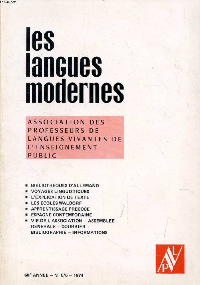 LES LANGUES MODERNES, 68e ANNEE, N 5-6, 1974 (Sommaire: BIBLIOTHEQUES D'ALLEMAND. VOYAGES LINGUISTIQUES. L'EXPLICATION DE TEXTE. LES ECOLES WALDORF. APPRENTISSAGE PRECOCE. ESPAGNE CONTEMPORAINE. VIE DE L'ASSOCIATION. ASSEMBLEE GENERALE...)