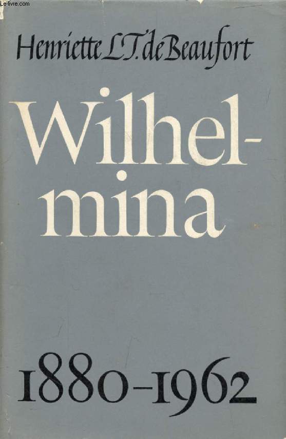 WILHELMINA, 1880-1962