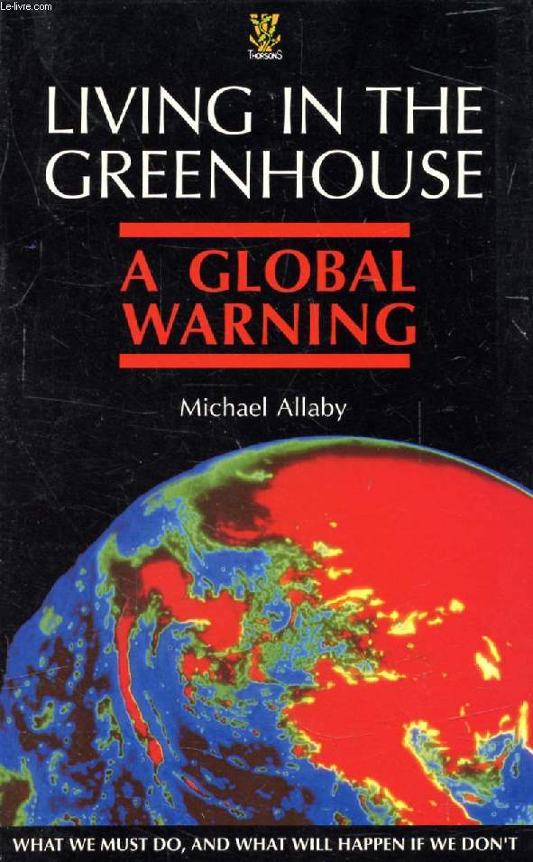 LIVING IN THE GREENHOUSE, A GLOBAL WARNING