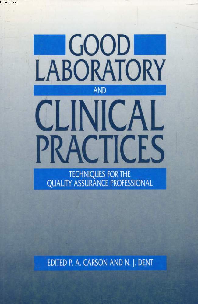 GOOD LABORATORY AND CLINICAL PRACTICES, Techniques for the Quality Assurance Professional