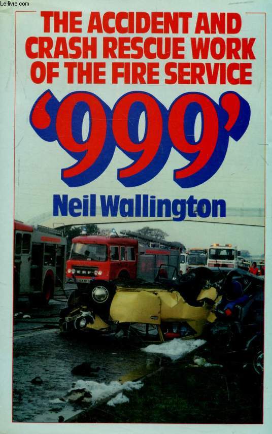 '999', THE ACCIDENT AND CRASH RESCUE WORK OF THE FIRE SERVICE
