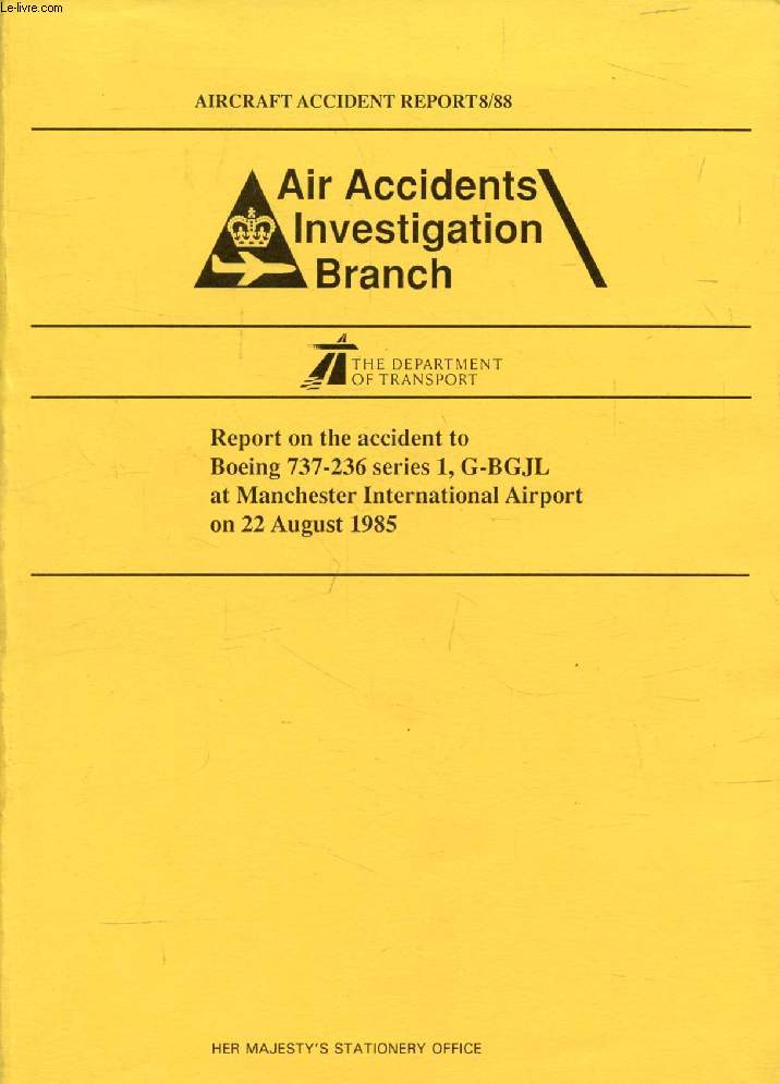 AIR ACCIDENTS INVESTIGATION BRANCH, REPORT ON THE ACCIDENT TO BOEING 737-236 SERIES 1,G-BGJL AT MANCHESTER INTERNATIONAL AIRPORT ON 22 AUGUST 1985