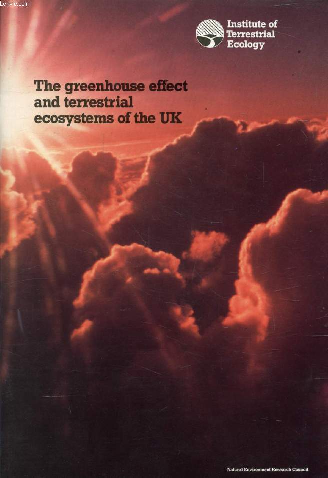 THE GREENHOUSE EFFECT AND TERRESTRIAL ECOSYSTEM OF THE UK (ITE Research Publications n 4)