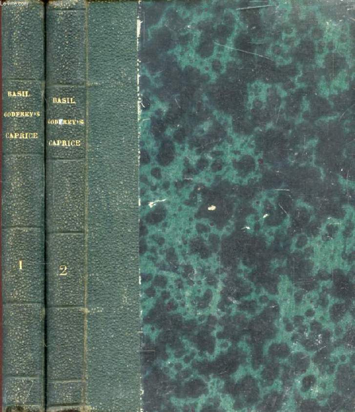 BASIL GODFREY'S CAPRICE, 2 VOLUMES (Collection of British Authors, Vol. 962-963)
