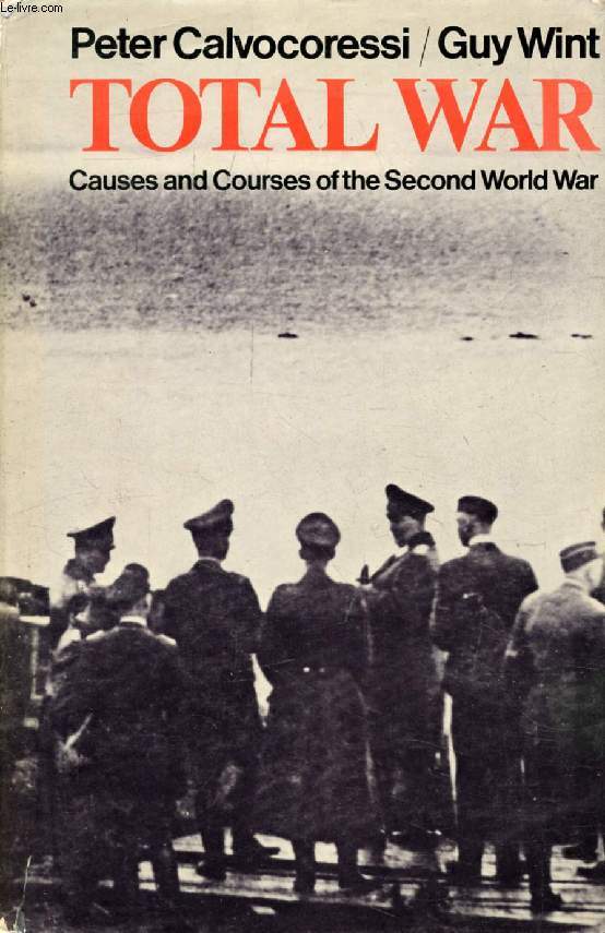TOTAL WAR, Causes and Courses of the Second World War
