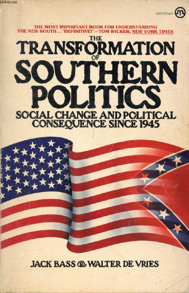 THE TRANSFORMATION OF SOUTHERN POLITICS, Social Change and Political Consequence since 1945