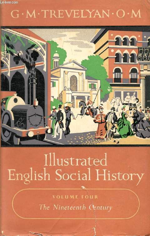 ILLUSTRATED ENGLISH SOCIAL HISTORY, VOLUME IV, THE NINETEENTH CENTURY
