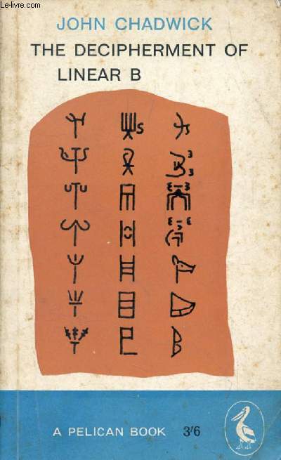 THE DECIPHERMENT OF LINEAR B
