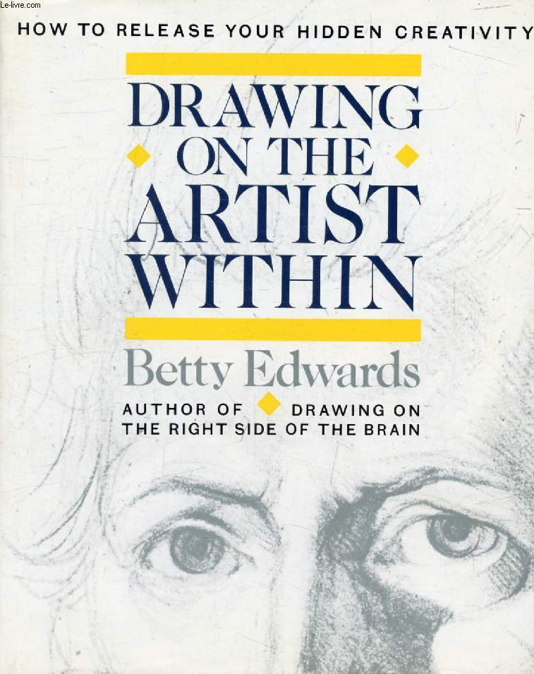 DRAWING ON THE ARTIST WITHIN, A Guide to Innovation, Invention, Imagination and Creativity