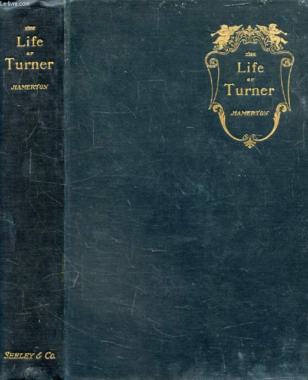 THE LIFE OF J. M. W. TURNER, R. A.