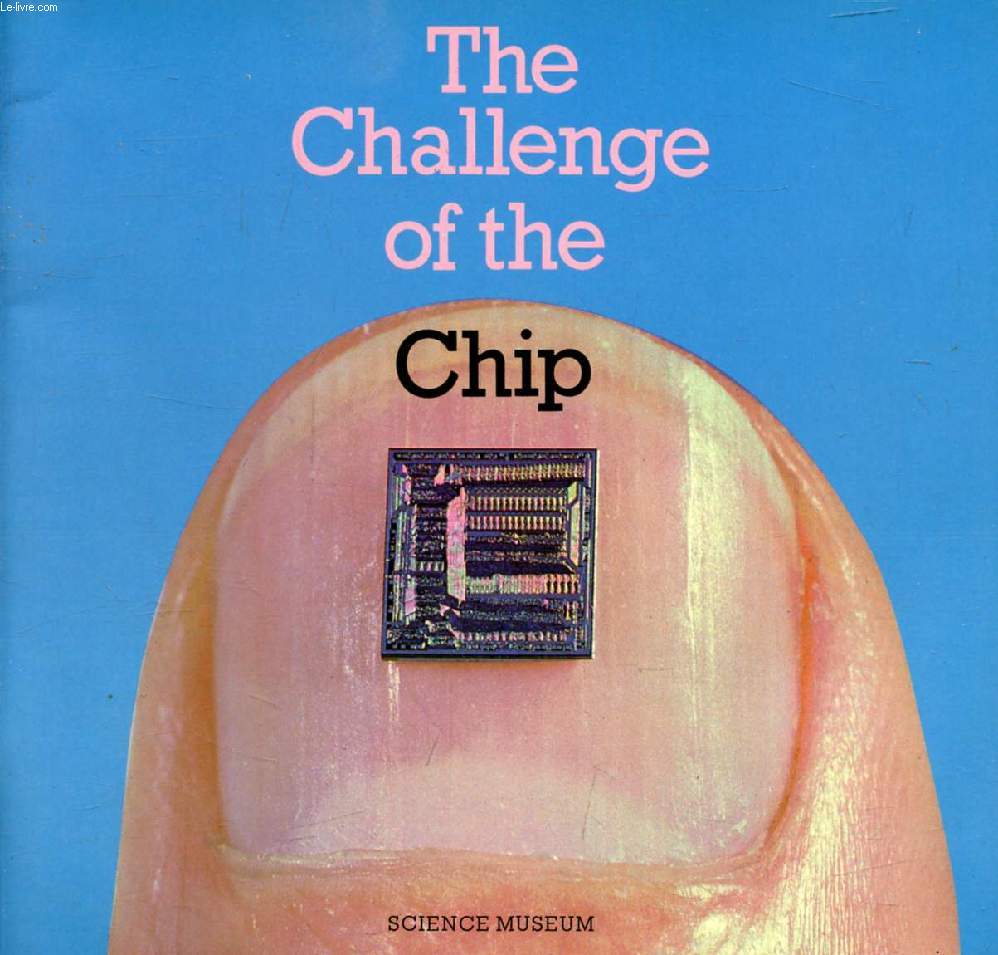 THE CHALLENGE OF THE CHIP