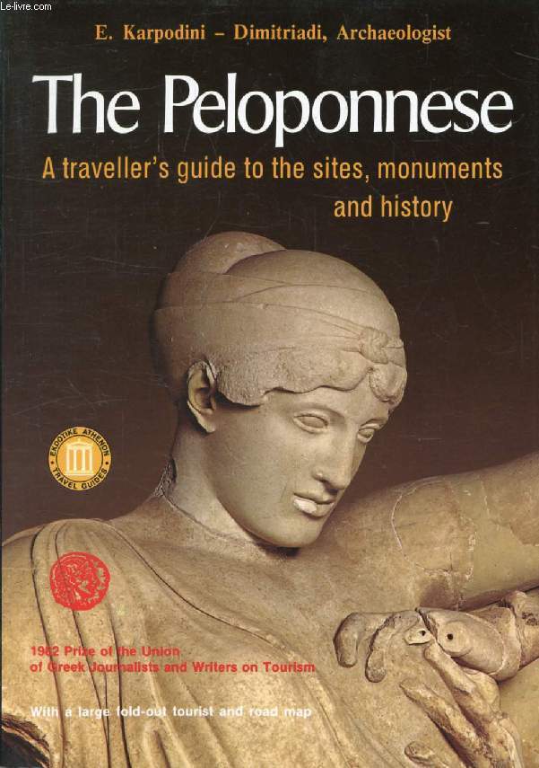 THE PELOPONNESE, A Traveller's Guide to the Sites, Monuments and History