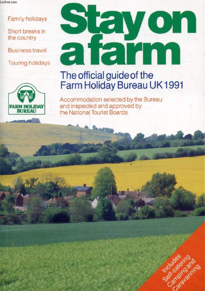 STAY ON A FARM, The Official Guide of the Farm Holiday Bureau UK 1991