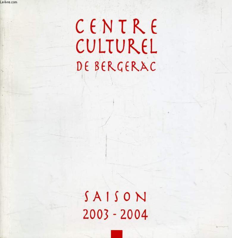 CENTRE CULTUREL DE BERGERAC, SAISON 2003-2004