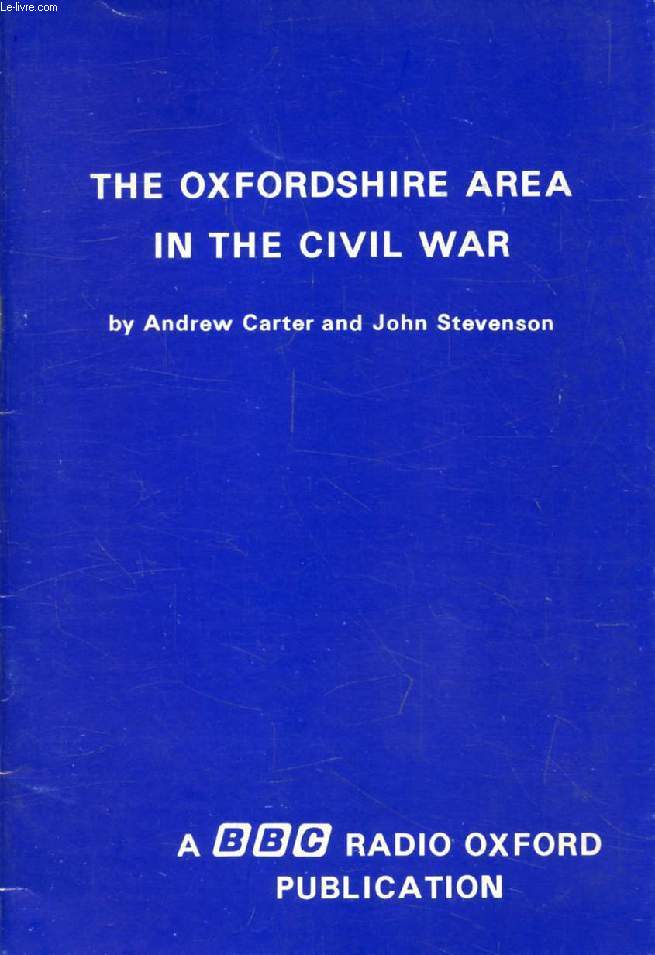 THE OXFORDSHIRE AREA IN THE CIVIL WAR
