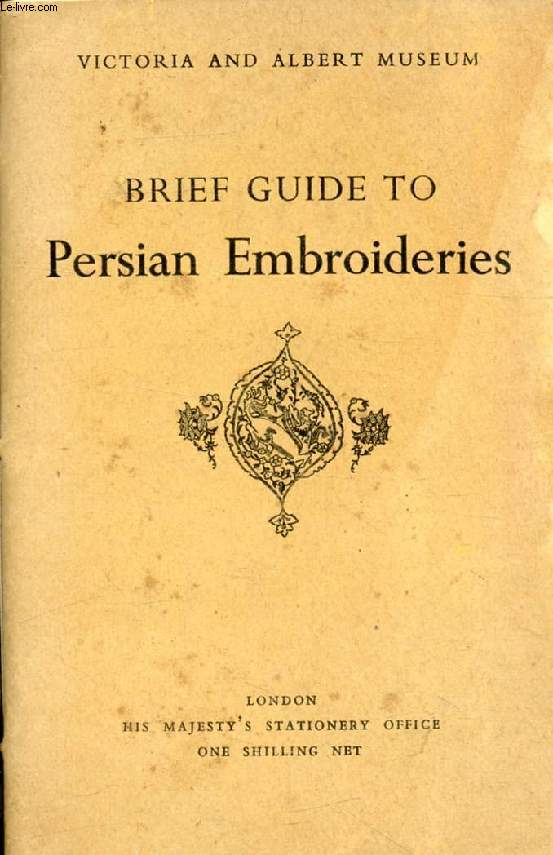 BRIEF GUIDE TO PERSIAN EMBROIDERIES