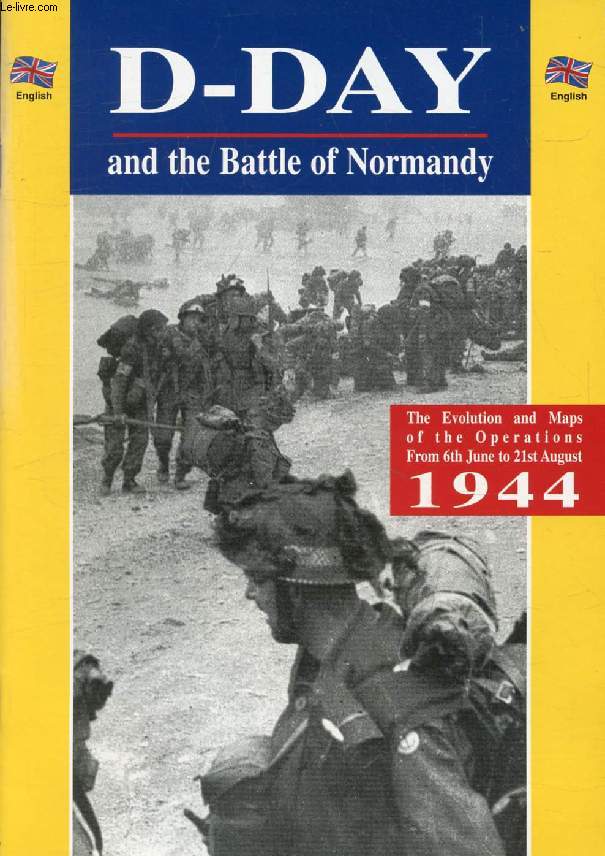D-DAY, And the Battle of Normandy