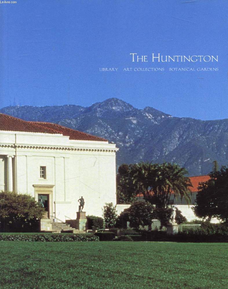 THE HUNTINGTON, Library, Art Collections, Botanical Gardens
