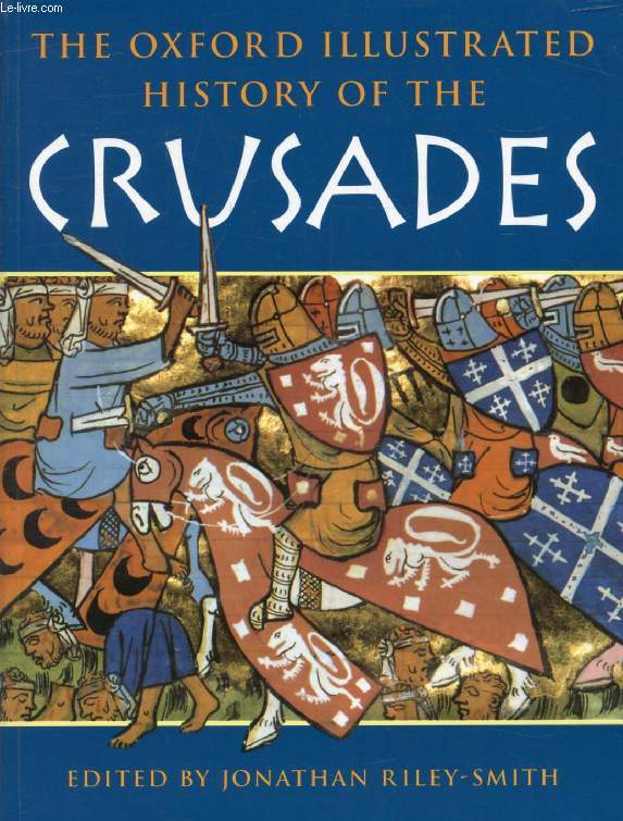 THE OXFORD ILLUSTRATED HISTORY OF THE CRUSADES