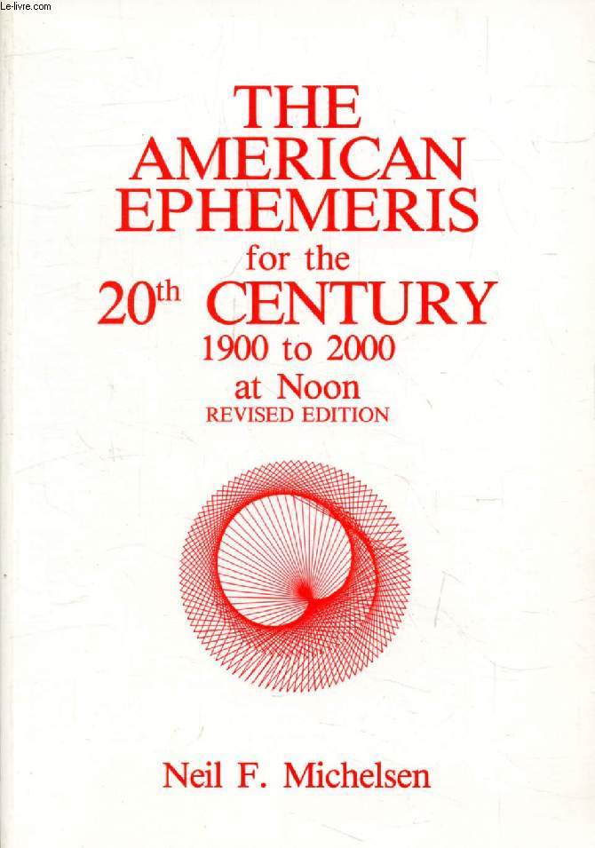 THE AMERICAN EPHEMERIS FOR THE 20th CENTURY, 1900 TO 2000 AT NOON
