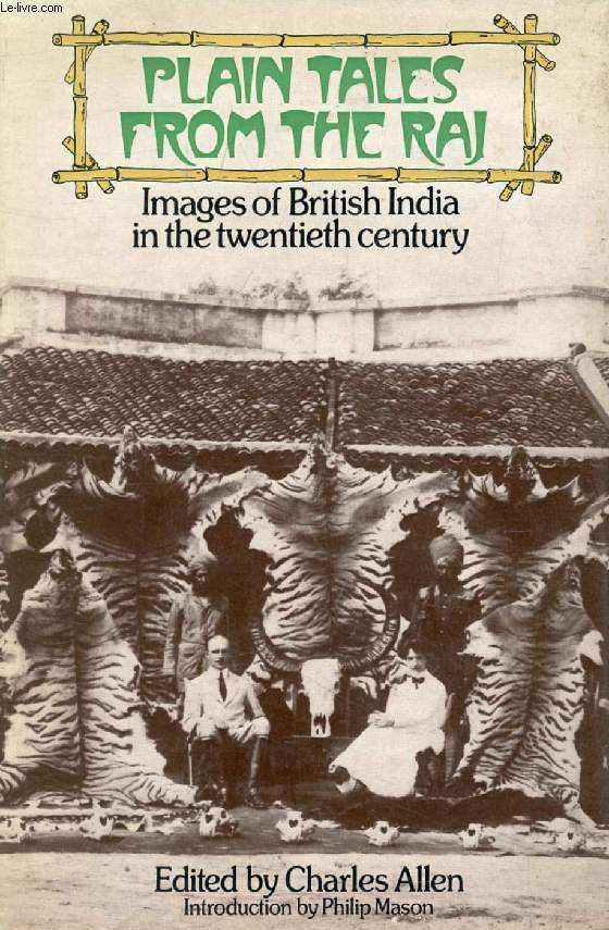 PLAIN TALES FROM THE RAJ, Images of British India in the Twentieth Century