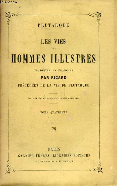 LES VIES DES HOMMES ILLUSTRES, TOME IV, Traduites en Franais