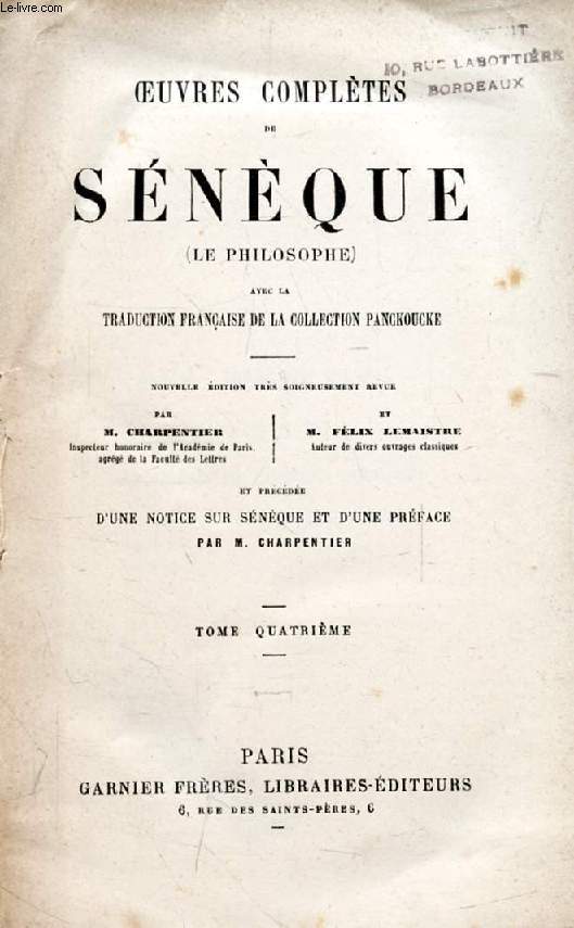 OEUVRES COMPLETES DE SENEQUE (LE PHILOSOPHE), TOME IV, AVEC LA TRADUCTION FRANCAISE DE LA COLLECTION PANCKOUCKE