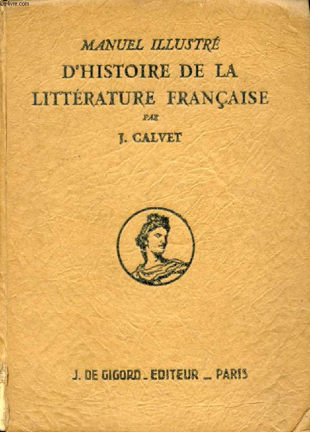 MANUEL ILLUSTRE D'HISTOIRE DE LA LITTERATURE FRANCAISE