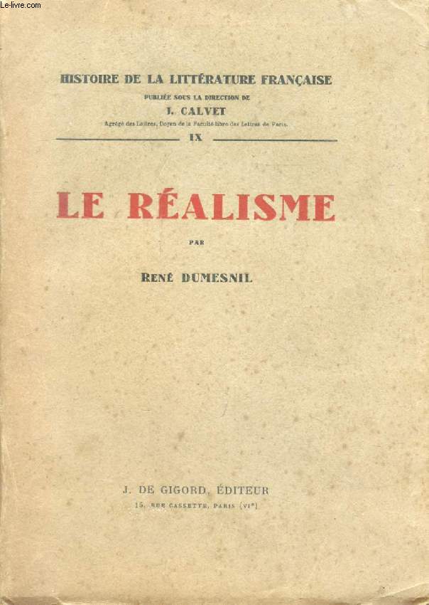 LE REALISME (HISTOIRE DE LA LITTERATURE FRANCAISE, IX)