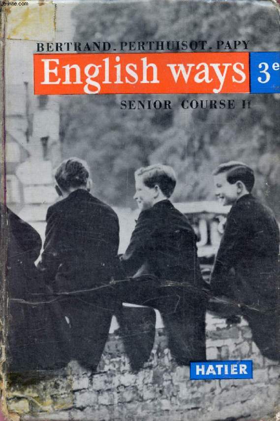 ENGLISH WAYS, SENIOR COURSE II, CLASS DE 3e