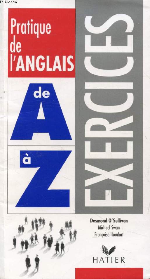 PRATIQUE DE L'ANGLAIS DE A  Z, EXERCICES