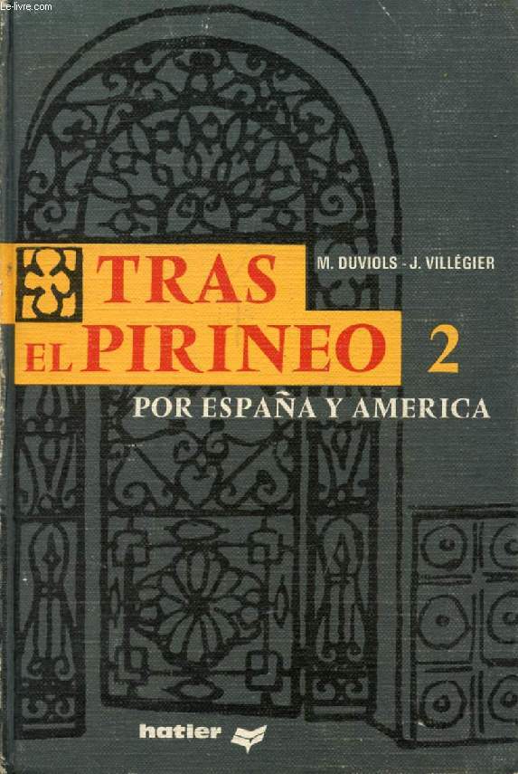 TRAS EL PIRINEO, 2, POR ESPAA Y AMERICA, 2de, 1re ET CLASSES SUPERIEURES