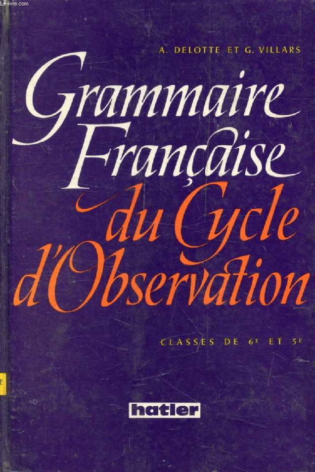 GRAMMAIRE FRANCAISE DU CYCLE D'OBSERVATION, CLASSES DE 6e ET 5e