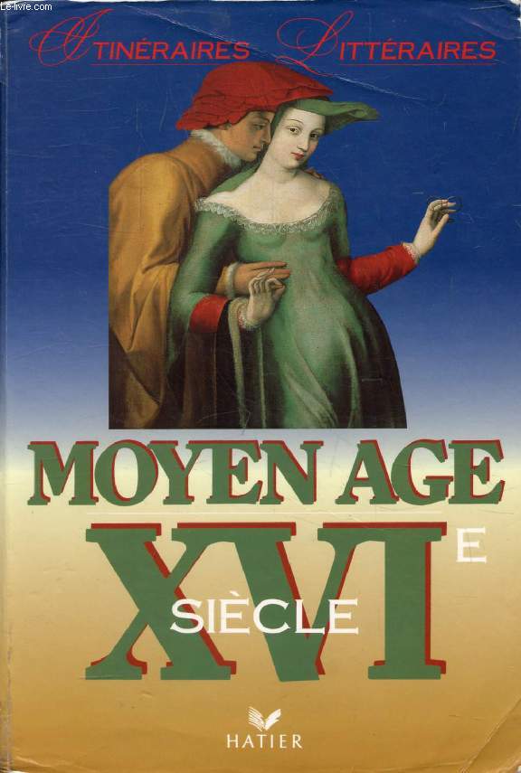 MOYEN AGE, XVIe SIECLE (ITINERAIRES LITTERAIRES)