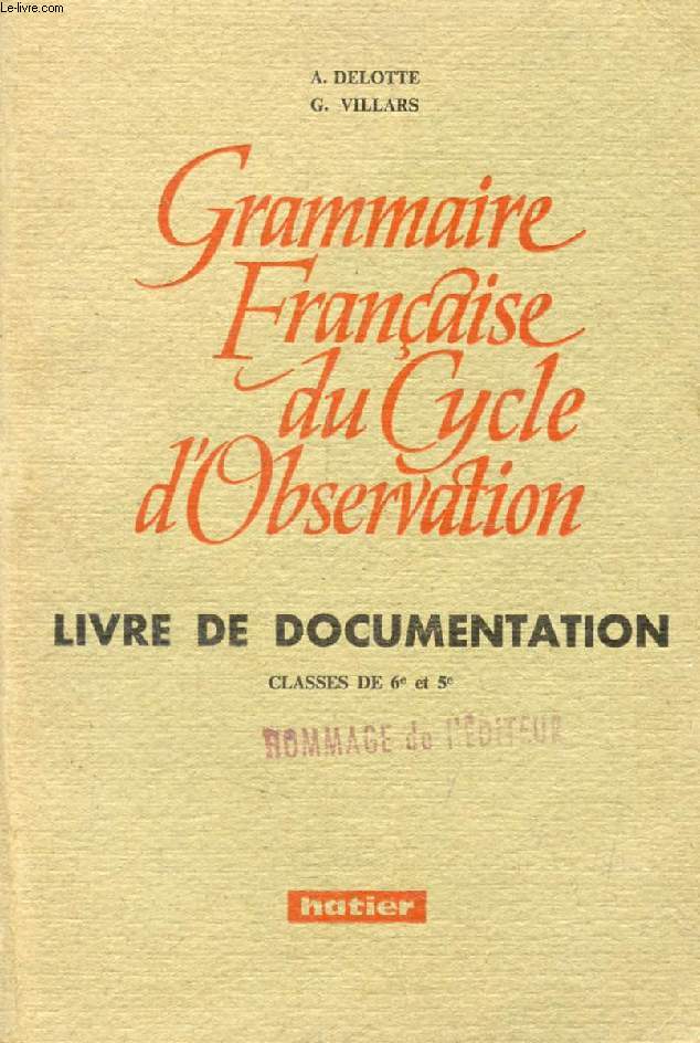 GRAMMAIRE FRANCAISE DU CYCLE D'OBSERVATION, LIVRE DE DOCUMENTATION, CLASSES DE 6e ET 5e
