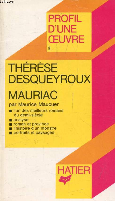 THERESE DESQUEYROUX, F. MAURIAC (Profil d'une Oeuvre, 9)