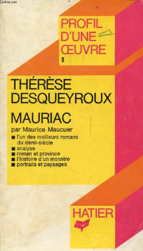 THERESE DESQUEYROUX, F. MAURIAC (Profil d'une Oeuvre, 9)