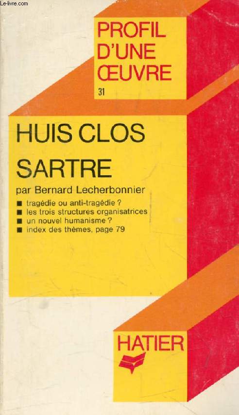 HUIS-CLOS, J.-P. SARTRE (Profil d'une Oeuvre, 31)