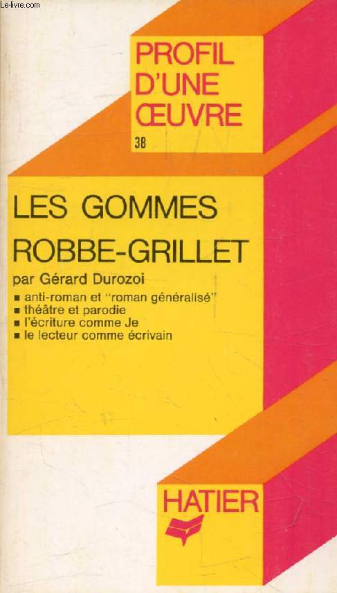 LES GOMMES, A. ROBBE-GRILLET (Profil d'une Oeuvre, 38)