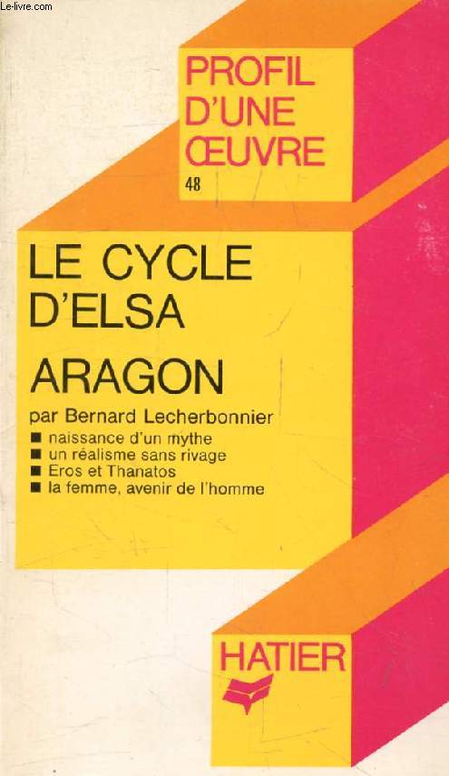 LE CYCLE D'ELSA, ARAGON (Profil d'une Oeuvre, 48)