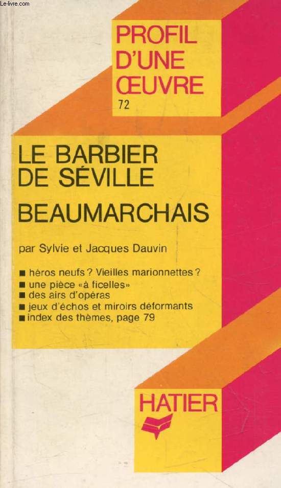 LE BARBIER DE SEVILLE, BEAUMARCHAIS (Profil d'une Oeuvre, 72)