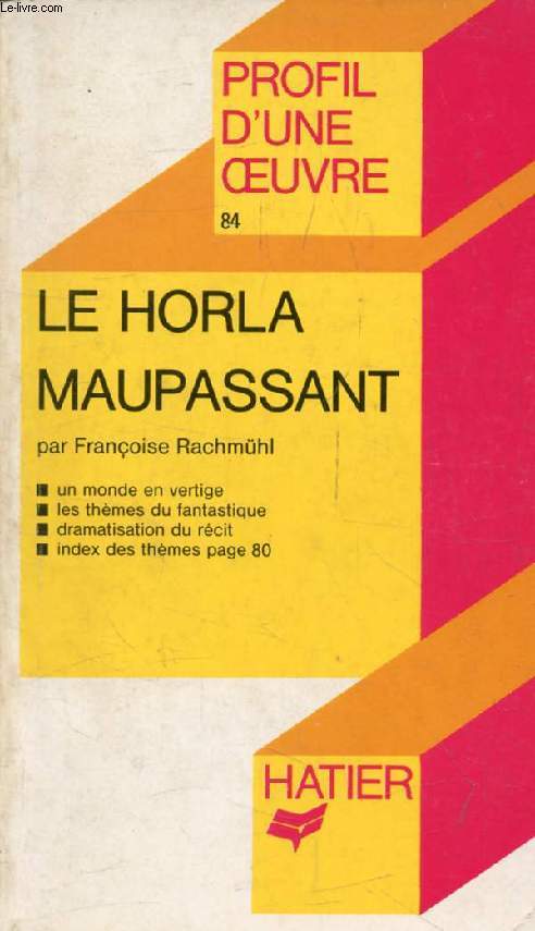 LE HORLA ET AUTRES CONTES FANTASTIQUES, G. DE MAUPASSANT (Profil d'une Oeuvre, 84)