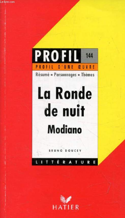 LA RONDE DE NUIT, P. MODIANO (Profil Littrature, Profil d'une Oeuvre, 144)